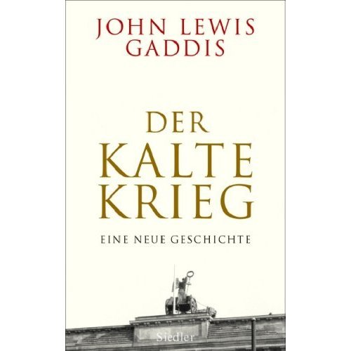 Der Kalte Krieg: Eine neue Geschichte von John Lewis Gaddis