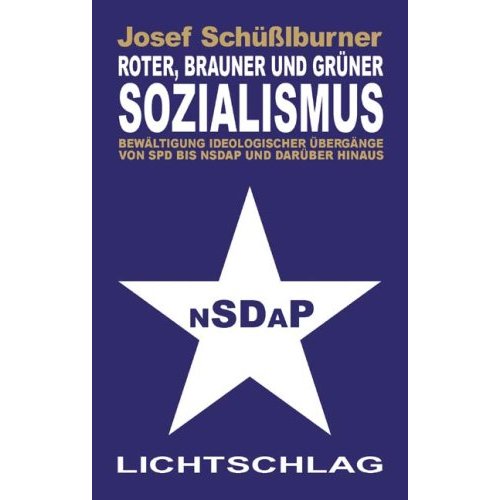 Roter, brauner und grüner Sozialismus: Bewältigung ideologischer Übergänge von SPD bis NSDAP
