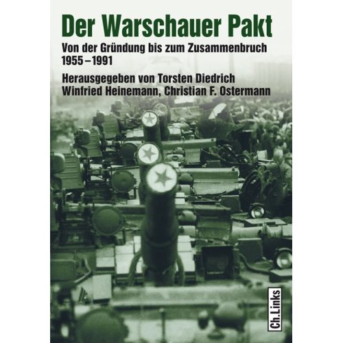 Der Warschauer Pakt - Von der Gründung bis zum Zusammenbruch (1955 - 1991)