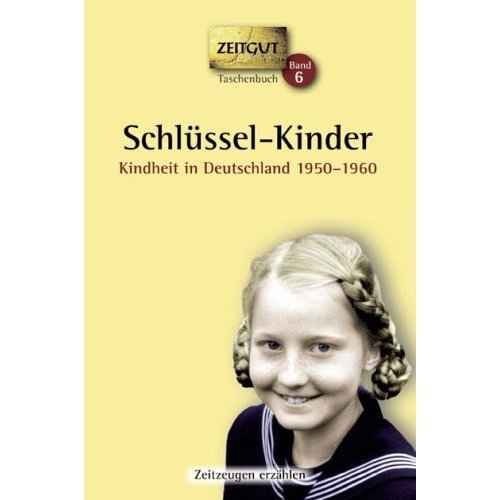 Schlüssel-Kinder: Kindheit in Deutschland 1950-1960