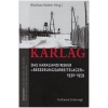 Das Grab in der Steppe: Karlag. Das Karagandinsker "Besserungsarbeitslager" 1930 - 1959: Dokumente