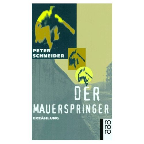 Der Mauerspringer von Peter Schneider