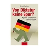 Von Diktatur keine Spur?: Mythen und Fakten über die DDR  - Armin Fuhrer