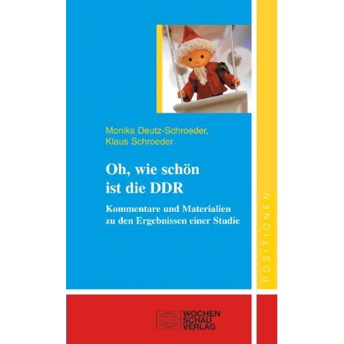 Oh, wie schön ist die DDR  von Monika Deutz-Schroeder, Klaus Schroeder