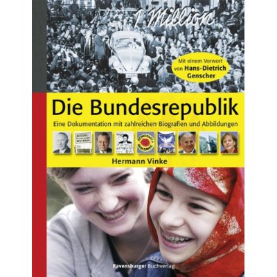Die Bundesrepublik: Eine Dokumentation mit zahlreichen Biografien und Abbildungen