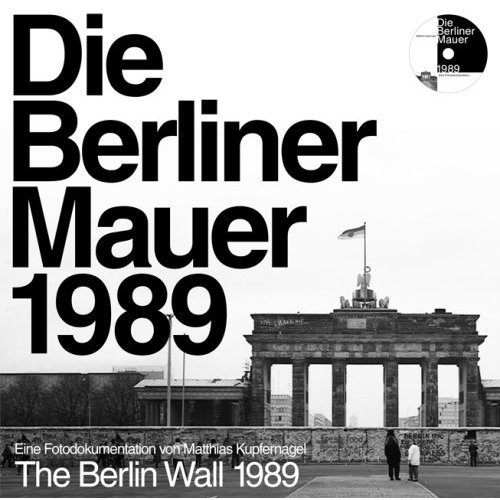 Die Berliner Mauer 1989 /The Berlin Wall 1989: Eine Fotodokumentation (CD-ROM) von Matthias Kupfern