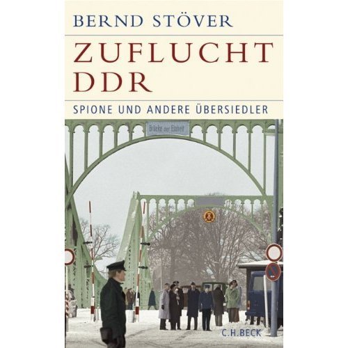 Zuflucht DDR: Spione und andere Übersiedler