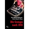 Die Gestapo nach 1945: Konflikte, Karrieren, Konstruktionen
