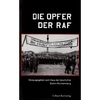 Die Opfer der RAF  von Werner Birkenmaier, Michael Buback