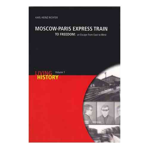 "Moscow-Paris Express Train to Freedom",  an Escape from East to West