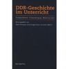 DDR-Geschichte im Unterricht, m. CD-ROM  von Ulrich Arnswald