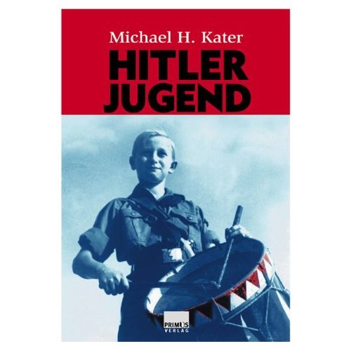 Hitler-Jugend  Michael H. Kater, Jürgen Peter Krause