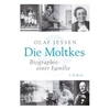 Die Moltkes: Biographie einer Familie - Olaf Jessen