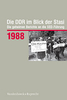 Die DDR im Blick der Stasi 1988 - Die geheimen Berichte an die SED-Führung
