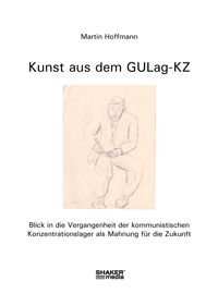 Kunst aus dem GULag-KZ: Blick in die Vergangenheit der kommunistischen Konzentrationslager