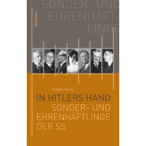 In Hitlers Hand: »Sonder- und Ehrenhäftlinge« der SS von Volker Koop