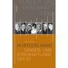 In Hitlers Hand: »Sonder- und Ehrenhäftlinge« der SS von Volker Koop