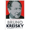 Bruno Kreisky: Die Biografie von Wolfgang Petritsch