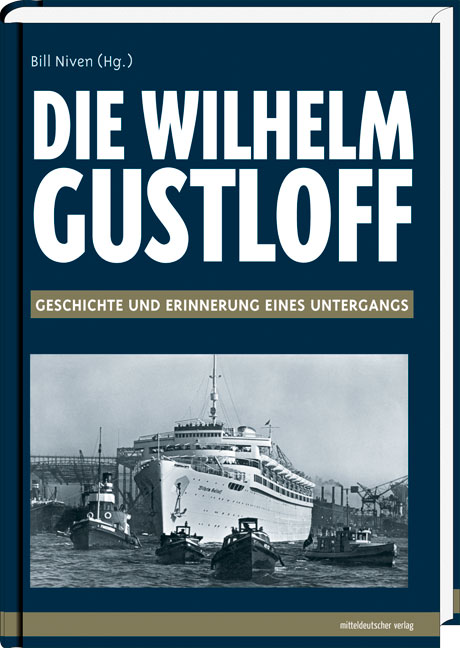 Die Wilhelm Gustloff Geschichte und Erinnerung eines Untergangs