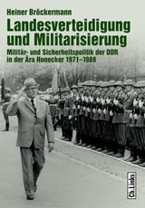 Landesverteidigung und Militarisierung Militär- und Sicherheitspolitik der DDR in der Ära Honecker 1