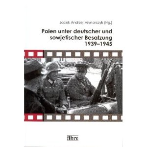 Polen unter deutscher und sowjetischer Besatzung 1939-1945 - Jacek Andrzej Mlynarczyk
