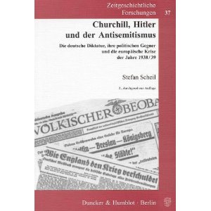 Churchill, Hitler und der Antisemitismus: Die deutsche Diktatur, ihre politischen Gegner und die eur