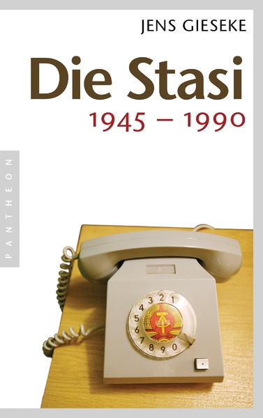 Die Stasi 1945 - 1990