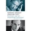 Eichmann war von empörender Dummheit: Gespräche und Briefe -  Hannah Arendt