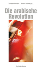 Die arabische Revolution Demokratischer Aufbruch von Tunesien bis zum Golf