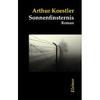 Sonnenfinsternis: Roman von  Arthur Koestler