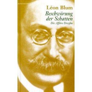 Beschwörung der Schatten: Die Affäre Dreyfus von Léon Blum