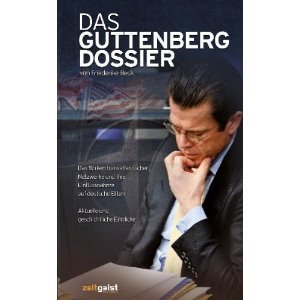Das Guttenberg-Dossier: Das Wirken transatlantischer Netzwerke und ihre Einflussnahme