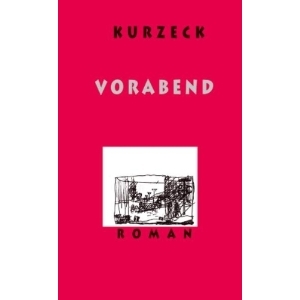 Vorabend - Das alte Jahrhundert, Band 5. Roman von Peter Kurzeck
