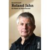 Roland Jahn: Ein Rebell als Behördenchef - Gerald Praschl