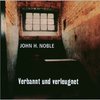 Verbannt und verleugnet - John H. Noble