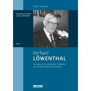 Gerhard Löwenthal: Ein Beitrag zur politischen Publizistik der Bundesrepublik Deutschland
