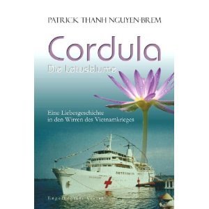 Cordula - Die Lotusblume: Eine Liebesgeschichte in den Wirren des Vietnamkrieges