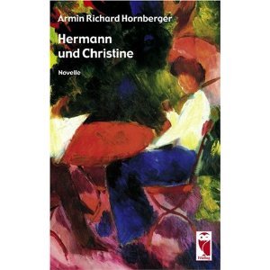 Hermann und Christine: Novelle von Armin Richard Hornberger