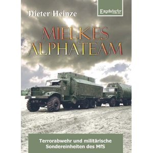 Mielkes Alphateam - Terrorabwehr und militärische Sondereinheiten des MfS