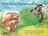 Drei kleine Hasen: Vierfarbiges Pappbilderbuch