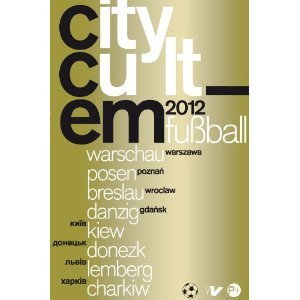 City Cult Fußball EM 2012 - Reiseführer