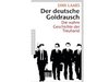 Der deutsche Goldrausch: Die wahre Geschichte der Treuhand von Dirk Laabs
