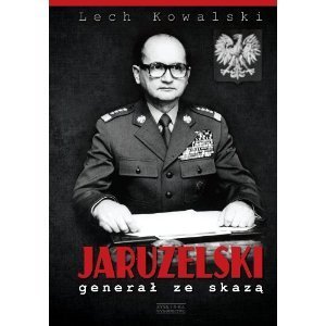 Jaruzelski General ze skaza - Lech Kowalski