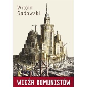 Wieza komunistow - Witold Gadowski