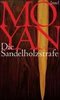 Die Sandelholzstrafe: Roman von Mo Yan