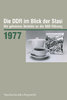 Die DDR im Blick der Stasi 1977 - Die geheimen Berichte an die SED-Führung