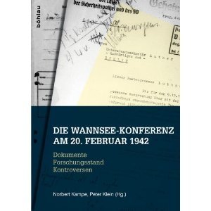 Die Wannsee-Konferenz am 20. Januar 1942: Dokumente Forschungsstand Kontroversen