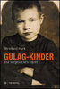 Gulag-Kinder  - Die vergessenen Opfer