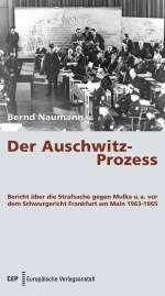 Der Auschwitz-Prozess - Bericht über die Strafsache Mulka u.a. vor dem Schwurgericht Frankfurt a.M.