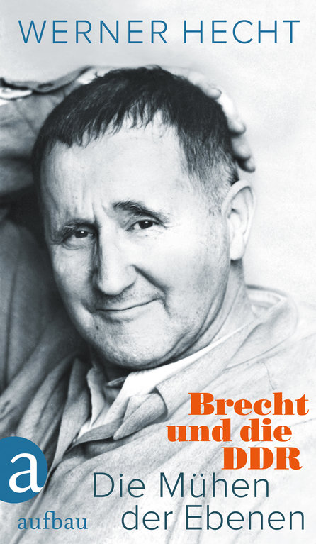 Die Mühen der Ebenen - Brecht und die DDR